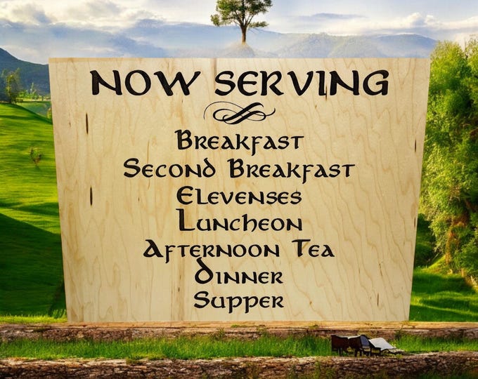 NOW SERVING Wood sign Lord of the Rings Middle Earth LOTR