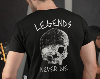 Skull T-Shirt, Legends Never Die, Cool T-Shirt, Back Print TShirt, Rock Tee, Skull on Back T-Shirt, Unisex Short Sleeve Shirt, Metal T-shirt
