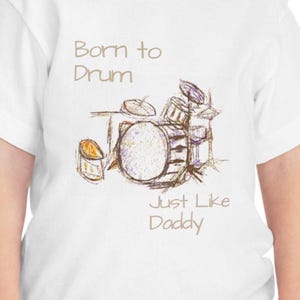 Drummer Baby T Shirt Toddler Drums Tee Born To Drum Like Daddy Funny Music Gift For Baby Musician Kids Band Tee Baby Drummer Shirt