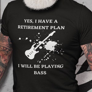 Retirement Bass Guitar T-Shirt, Bassist Gifts, Retired Bassist Tee, Bass Player Shirt, Bass Player Gifts Men Women Shirt Short Sleeve