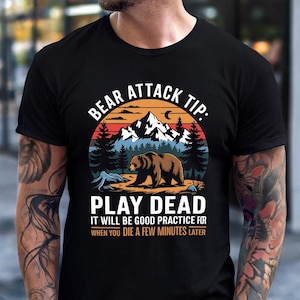 Chemise attaque d'ours Cadeau pour les amoureux de la faune Chemise ours grizzly Tee-shirt de survie drôle Chemise en plein air Cadeau pour amoureux de la faune Chemise morte Play