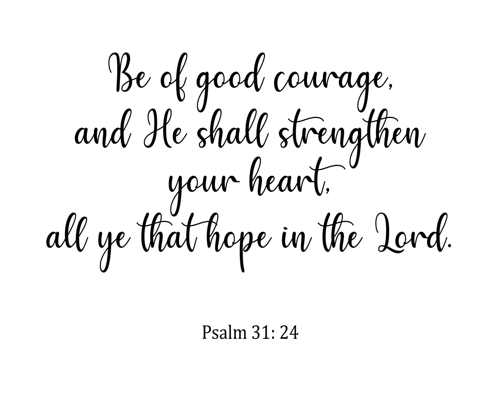 Be Of Good Courage Scripture Wall Art Psalm 31 V 24 Kjv Etsy psalm-31-24-kjv-inspirational-bible-verse-images-bible-quotes