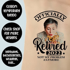 Custom Retirement Tattoos, Officially Retired Face Tats, Retiree Party Favors, Retired Gift, Personalized Funny Retirement Party Decoration
