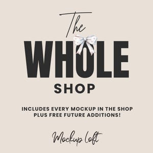 Puede incluir: Un diseño gráfico con el texto "The WHOLE SHOP" en negrita negra, un lazo de acuarela y el texto "INCLUDES EVERY MOCKUP IN THE SHOP PLUS FREE FUTURE ADDITIONS!" sobre un fondo beige. Las palabras "Mockup loft" están escritas en cursiva.