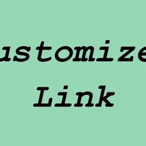 Può includere: Le parole "Customized Link" sono scritte in nero, con un carattere corsivo, su uno sfondo verde chiaro. Il testo è centrato, con "Customized" sopra "Link".
