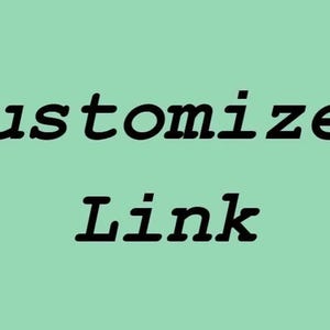 Puede incluir: Un fondo verde claro con el texto negro Customized Link en una fuente serif en negrita. Las palabras están centradas y apiladas, con Customized en la línea superior y Link en la línea inferior, creando una visualización gráfica clara.