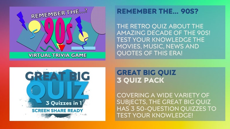 May include: A colorful graphic promoting trivia games. The top section reads "Remember the... 90s?" with a retro design. The bottom section says "Great Big Quiz" with "3 Quizzes in 1" and "Screen Share Ready".