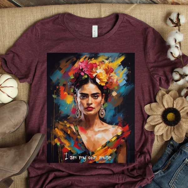 Frida "I am my own muse" Shirt, Frida shirt, Frida Kahlo T-shirt, Viva Mexico tshirt, Frida Fan Tee, Viva La Vida Shirt, Girlfriend Gift