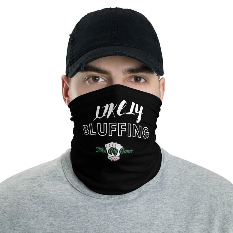 Likely Bluffing Face Shield