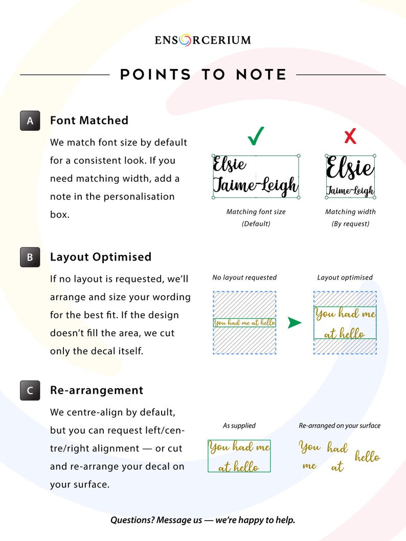 Ensorcerium Points to Note guide for custom vinyl decals: we match font size by default for a consistent look (matching width available on request). If no layout is requested, we optimise the arrangement to best fit the chosen area; if it doesn't fill the full area, we cut only the decal itself. Decals are centre-aligned by default, with left/centre/right alignment available on request, and you can cut and re-arrange on your surface.