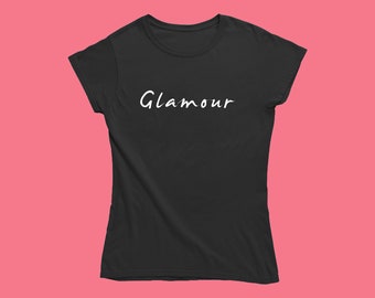Unique 'Glamour' Sentiment Motto Quote tshirt for Women | Glitter & Glam Designer Style Inspired Streetwear