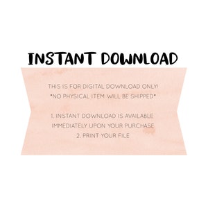 May include: A digital download graphic with the words "INSTANT DOWNLOAD" in bold black letters. Below, a light pink banner contains text stating the item is a digital download, with no physical item shipped, and instructions for downloading and printing.