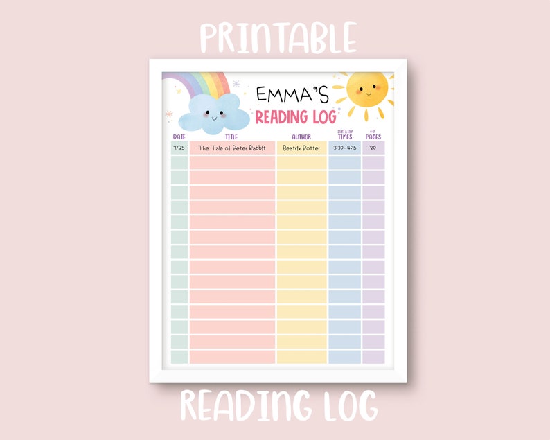 May include: A framed printable reading log with a pastel rainbow, cloud, and sun design. The log is titled "Emma's Reading Log" and includes sections for date, title, author, time, and pages. The word "Printable" and "Reading Log" are also displayed.