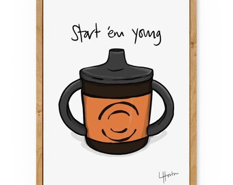 May include: A white background with black text that reads "Start 'em young". A cartoon illustration of a black and orange sippy cup with two handles.