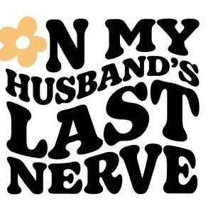 On My Husband&#39;s/Wife&#39;s Last Nerve Bundle