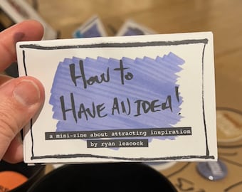 How to Have an Idea! a mini-zine about attracting inspiration
