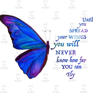 Butterfly Sublimation Design, Sublimation Digital Download, Fino a quando non distendera le ali non si sa mai quanto lontano si può volare, Istantaneo