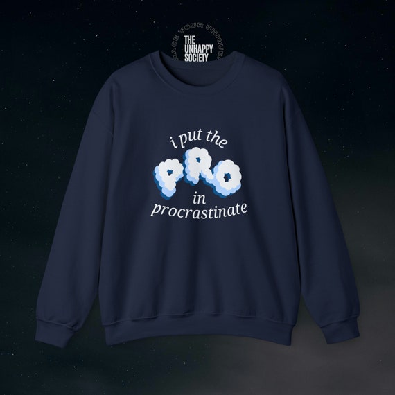 I Put The Pro In Procrastination Funny Quotes Gift T-Shirt I Put The Pro In Procrastination Funny Quotes Gift T-Shirt