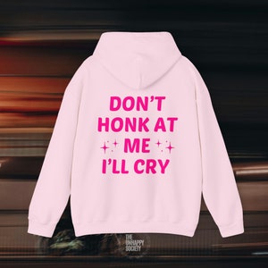 Don&#39;t Honk I&#39;ll Cry Hoodie, y2k Hoodie y2k Clothes Biker Babe Hoodie Preppy Hoodie Car Hoodie Early 2000s Clothing Crybaby Best Friend Gift