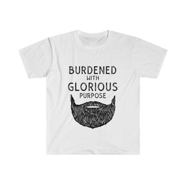 GLORIOUS Purpose BEARD T-Shirt | Beards | Beard Lover | Gifts for Him | Dads | Husband | Boyfriend | Outdoor | Adventure | B/E | Many Sizes