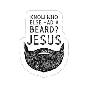 Jesus BEARD Sticker | Decal | Beard Lover | Gifts for Him | Dads | Husband | Boyfriend | Truck Sticker | Waterproof | 5 Sizes