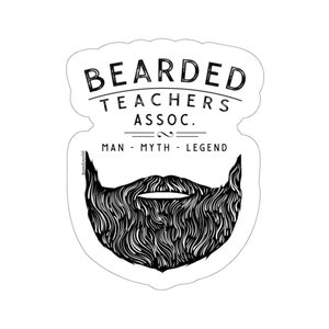 BEARDED Teachers Sticker | Decal | Gifts for Him | Dads | Husbands | Boyfriend | Sticker | Peel and Stick | Truck Sticker | Waterproof