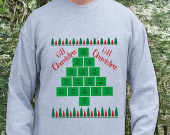Fugly Holiday Sweatshirt. Oh Chemistree Periodic Table Novelty Sweatshirt. Green and Red Tree Border.  Gift for Chemist, Nerd.