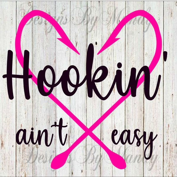 Hookin' Ain't Easy PNG, Hookin PNG, PNG, Digital Download, Digital Download for Sublimation, Fishing Digital Download