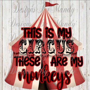 This is My Circus These are My Monkeys PNG, Circus Tent Sublimation, Sublimation Designs Downloads, PNG, Mom Life PNG, Mom Design Downloads