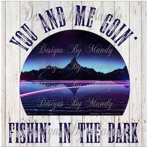 Fishin in the Dark PNG, Country Music PNG, Fishing Sublimation Design, Sublimation Designs Downloads, Digital Design, Digital Download