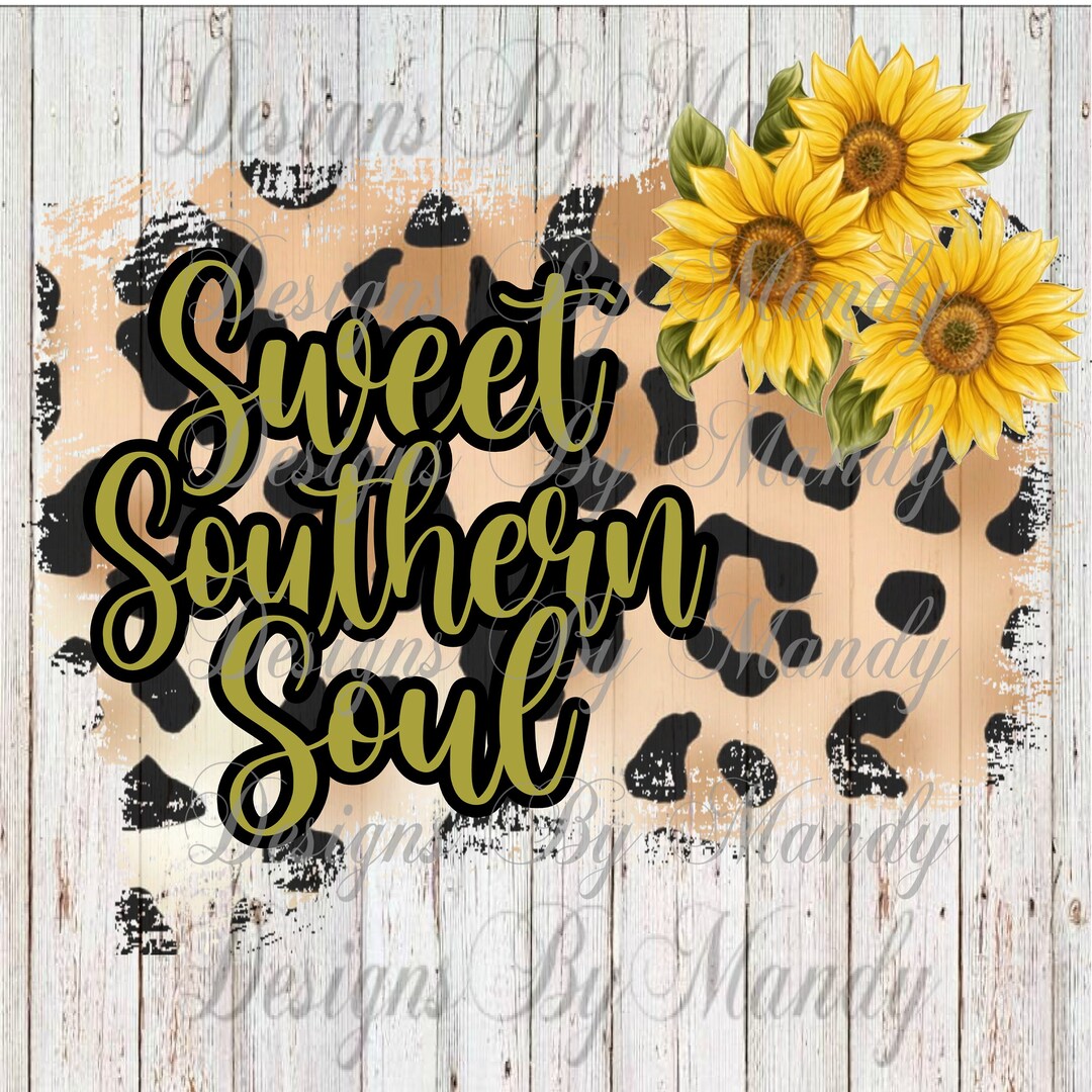 Sweet Southern Soul PNG, Sweet Southern Soul Sublimation, Sublimation ...