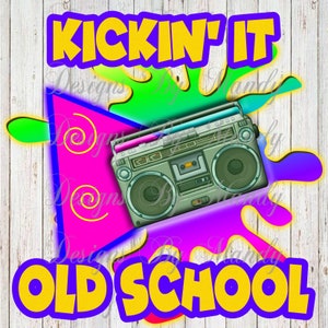 Kickin it Old School PNG, 90s PNG, 90s Sublimation Design, Sublimation Designs Downloads, Digital Design, Digital Download