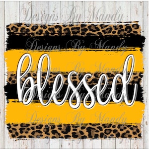 Blessed Yellow and Leopard Print PNG, Blessed PNG, Blessed Sublimation File, Sublimation Designs Downloads, Digital Designs for Sublimation