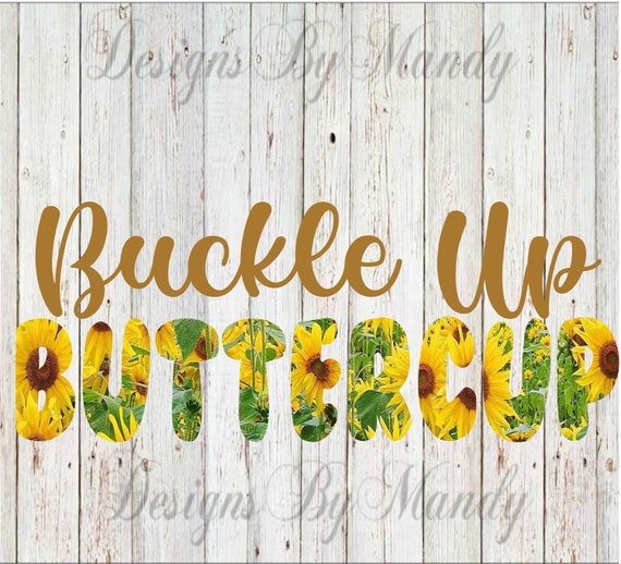 Buckle up Buttercup PNG File PNG Files for Digital Download Etsy