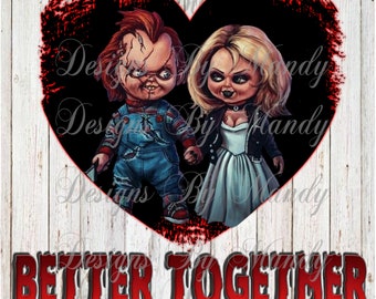 Bride Of Chucky Quotes Better Together Chucky Png Horror Valentine's Day | Etsy