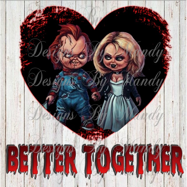 Better Together Chucky PNG, Horror Valentine's Day Sublimation, Sublimation Designs Downloads, Horror Sublimation, Sublimation File