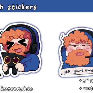 May include: Two stickers featuring a cartoon character with red hair, a beard, and a headset. One sticker shows the character holding a black cat, the other has the text "yep. you're banned." The stickers are approximately 3 inches in size and waterproof.