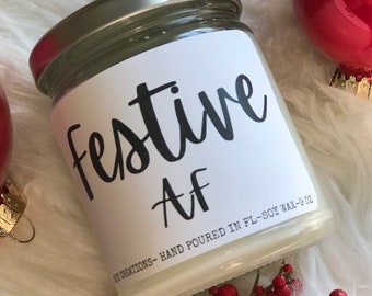 Festive As Fuck/Funny Candle For Friend/Christmas Candle/Funny Holiday Candles/Gag Gift/Holiday Scented Candles/Gift For Coworker/Soy Candle