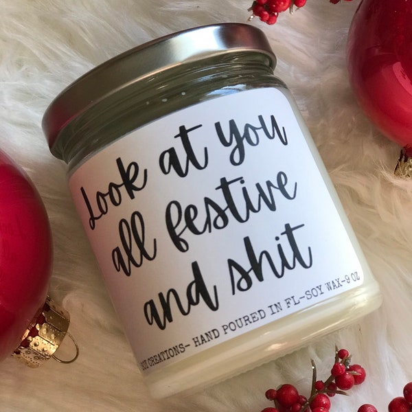 Look At You All Festive And Shit Candle/Funny Candles/Funny Candles For Friend/Christmas Candles/Funny Christmas Candles/Soy Candles/