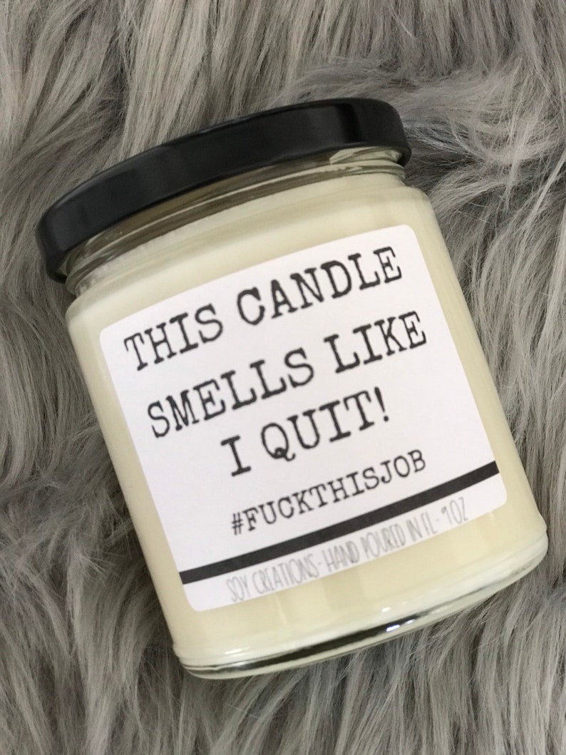 This Candle Smells Like I Quit/Gag Gift/Funny Candle/Candle | Etsy