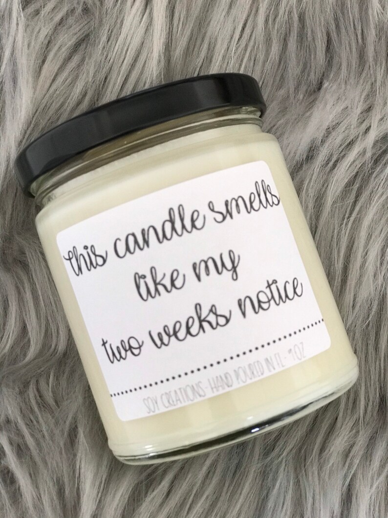 This Candle Smells Like My Two Weeks Notice/funny Candle/funny Etsy