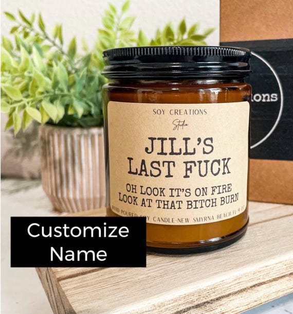 Last Fuck Candle/Funny Candle/Gag Gift/Candle For Friend/Candle For Boss/Coworker Gift/Adult Candle/Soy Candle/Oh Look It’s On Fire