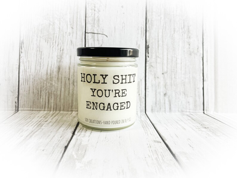 Funny Candle For Her/Holy Shit Youre Engaged/Gag Gift/Engagement Gift/Engagement Candle/Soy Candle/Candle For Friend image 1