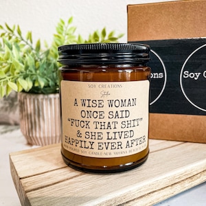 A wise woman once said/Funny candles/Gift For her/Birthday gift for her/hand poured candles/Soy candles/Custom gift for her/Gift for bestie