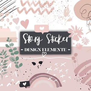 Könnte beinhalten: Ein digitales Design mit abstrakten Elementen in einer sanften Farbpalette. Es enthält Herzen, Blumen, Kritzeleien und den Text "Story Sticker - DESIGN ELEMENTE". Der Hintergrund ist eine Mischung aus Weiß und gedämpftem Rosa.