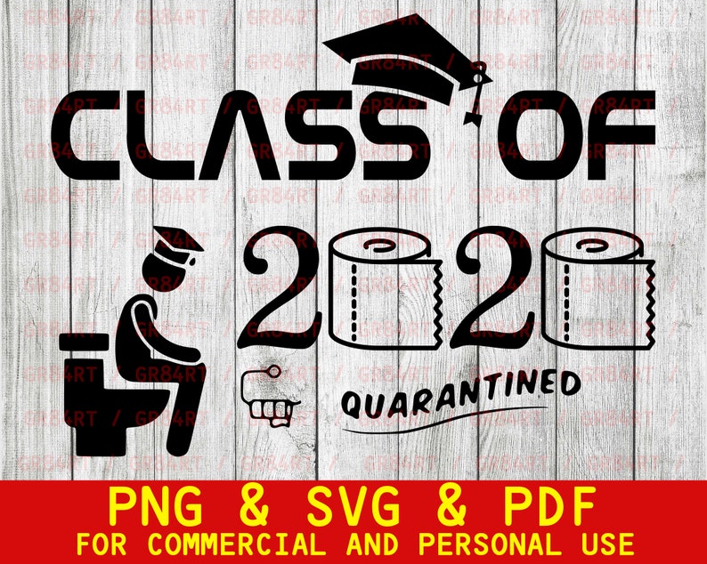 Download Class Of 2020 Quarantine Funny Graduation Toilet Paper Svg ...