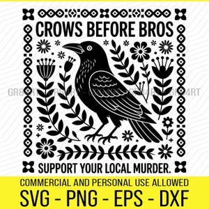 以下が含まれることがあります： カラスと花や葉のモチーフを使った白黒グラフィックデザイン。「CROWS BEFORE BROS」と「SUPPORT YOUR LOCAL MURDER」のテキスト。商用および個人利用可能で、SVG、PNG、EPS、DXF形式に対応しています。