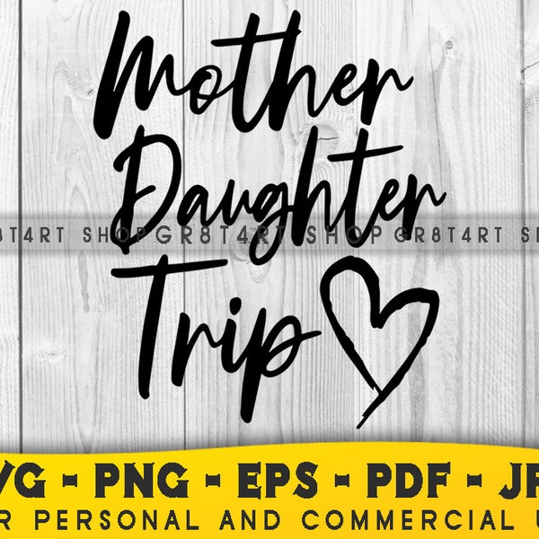 mother daughter trip, girls trip svg, mother daughter vacation, family vacation,mommy and me svg, mother daughter svg, mother's day, svg
