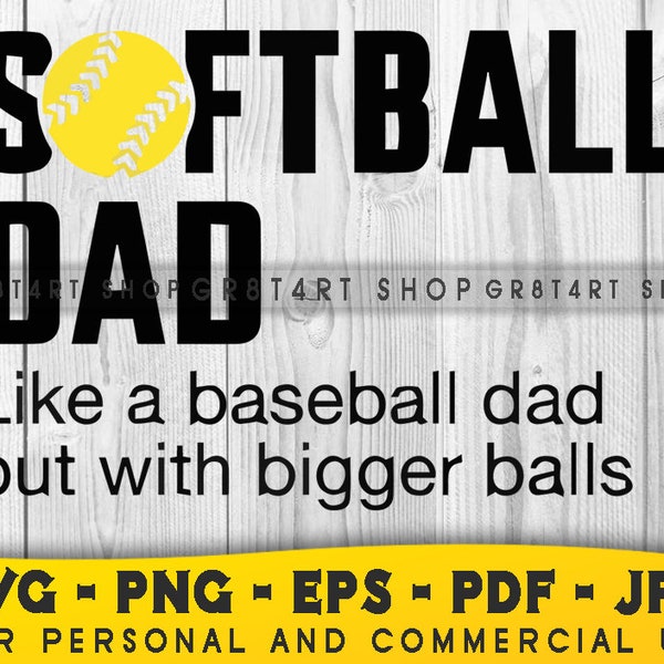 softball dad like baseball dad but with bigger balls svg png, fathers day svg png softball dad svg