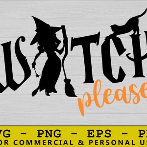 Könnte beinhalten: Ein schwarzes Grafikdesign mit dem Wort WITCH, einer Silhouette einer Hexe mit Besen und einer Katze auf dem Buchstaben H. Das Wort please steht darunter in orangefarbener Schrift. Unten steht der Text SVG - PNG - EPS - PDF.